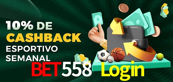 10% de bônus de cashback na Bet558 Login